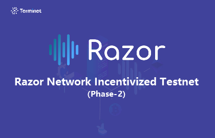 Razor Network Incentivized Testnet （Phase-2）